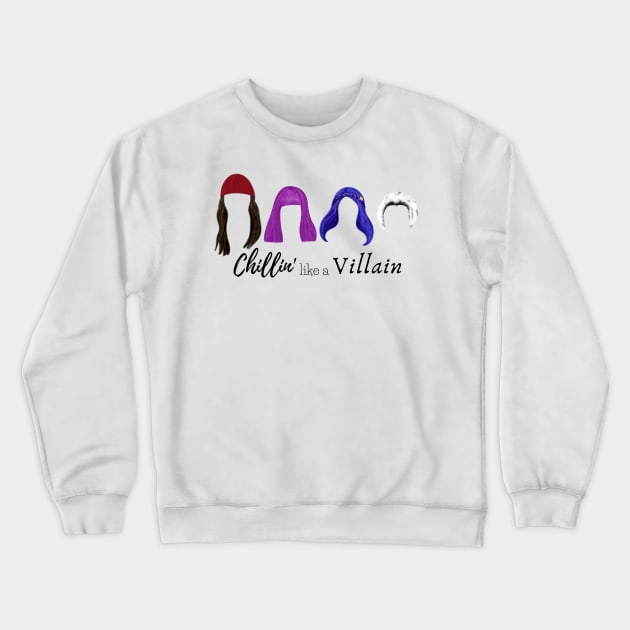 Chillin' like a villain Crewneck Sweatshirt by DesignsBySaxton